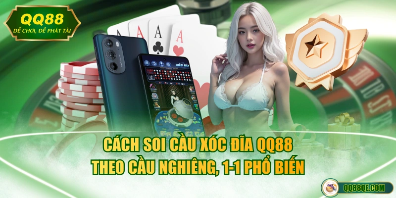 Hướng Dẫn Cách Soi Cầu Xóc Đĩa QQ88 Chuẩn Để Thắng Mỗi Ngày 3 Cách soi cầu Xóc Đĩa QQ88 theo cầu nghiêng, 1-1 phổ biến