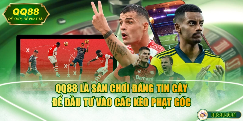 Kèo Phạt Góc Là Gì? Cách Đọc & Tính Tiền Thưởng Chuẩn Xác 4 QQ88 là sân chơi đáng tin cậy để đầu tư vào các kèo phạt góc