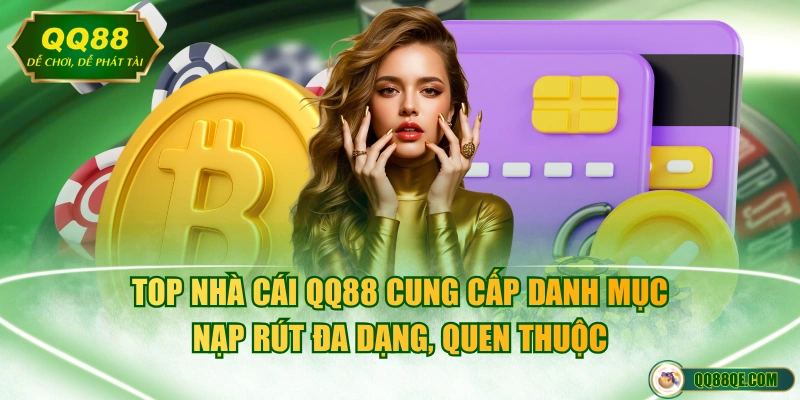 Review Top Nhà Cái QQ88 - Dịch Vụ Chất Lượng, Thưởng Cao 3 Top nhà cái QQ88 cung cấp danh mục nạp rút đa dạng, quen thuộc